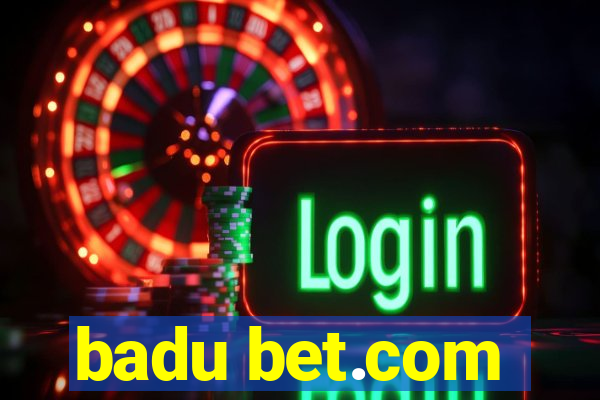 badu bet.com