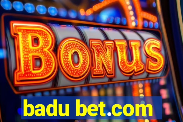 badu bet.com