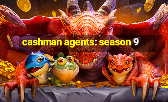 cashman agents: season 9