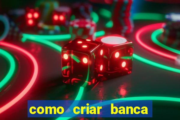 como criar banca de jogos