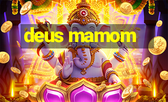 deus mamom