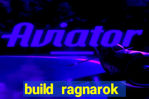 build ragnarok history reborn rag