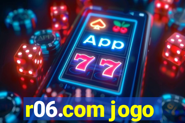 r06.com jogo