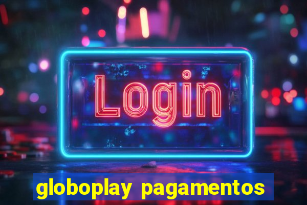 globoplay pagamentos