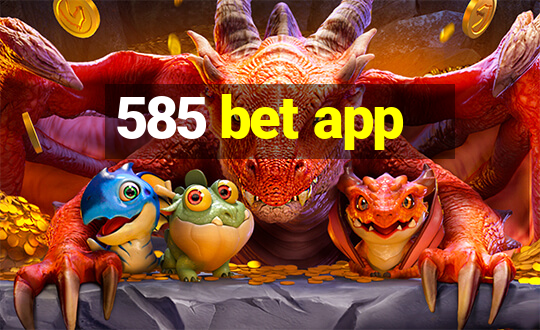 585 bet app