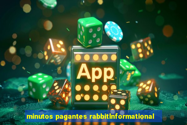 minutos pagantes rabbitInformational