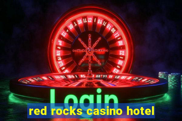 red rocks casino hotel