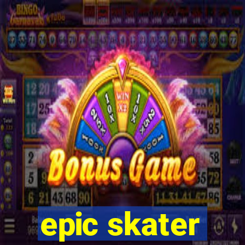 epic skater