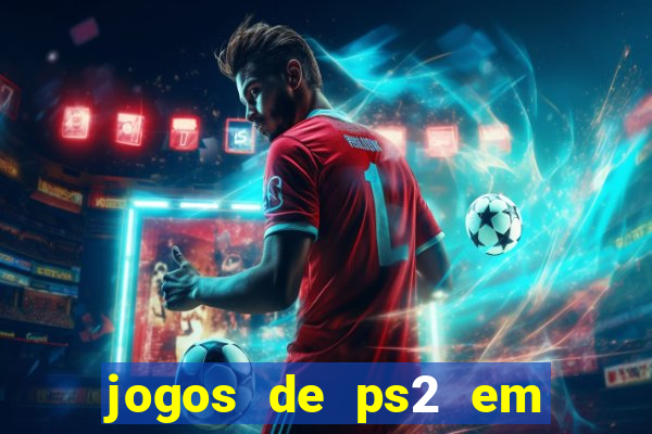 jogos de ps2 em formato iso