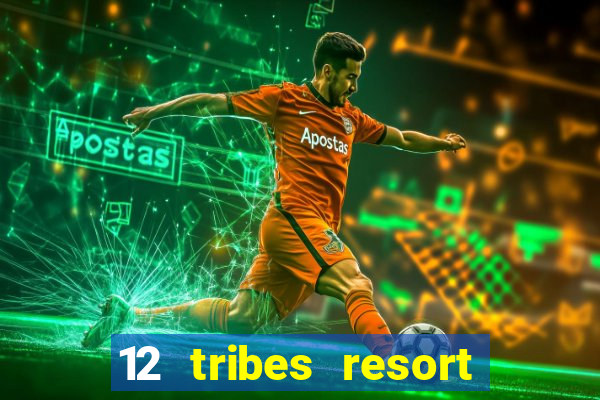 12 tribes resort casino casinos washington state