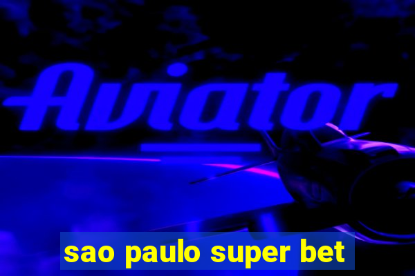 sao paulo super bet