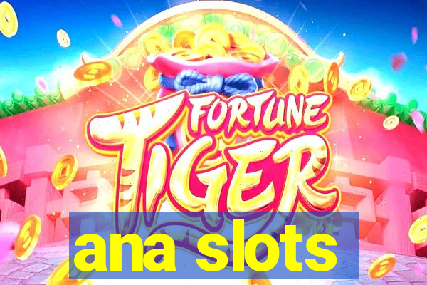 ana slots