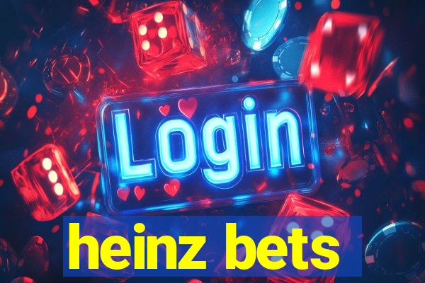 heinz bets