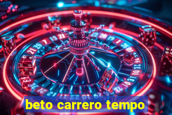 beto carrero tempo