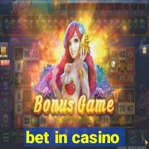 bet in casino