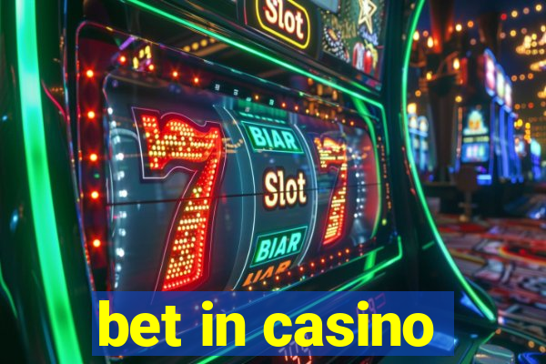 bet in casino