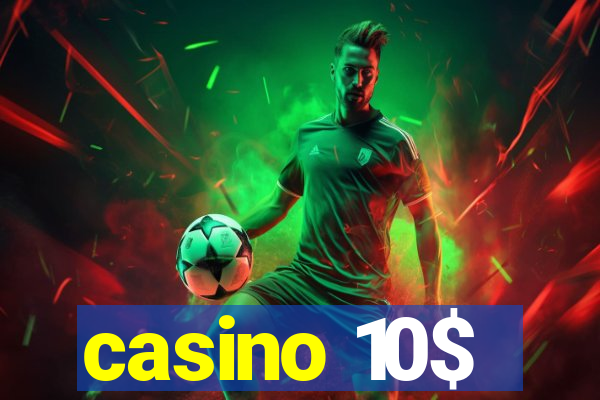 casino 10$