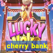 cherry bank