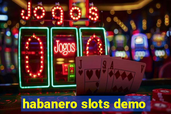 habanero slots demo