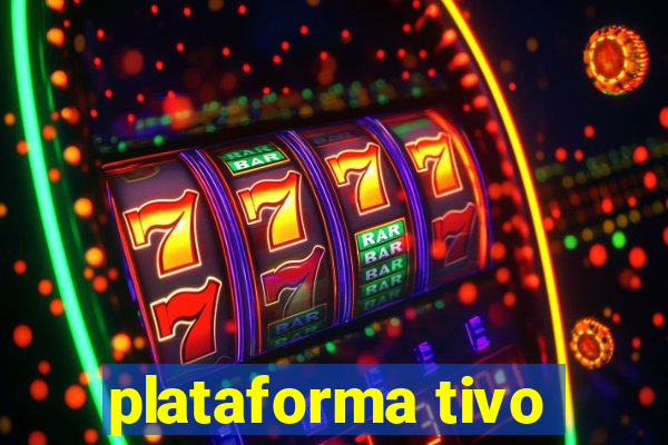 plataforma tivo