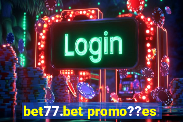 bet77.bet promo??es