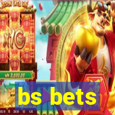 bs bets