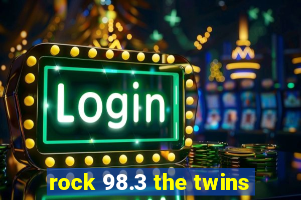 rock 98.3 the twins