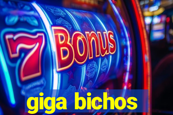 giga bichos