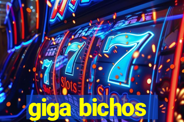 giga bichos