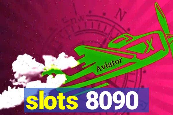 slots 8090