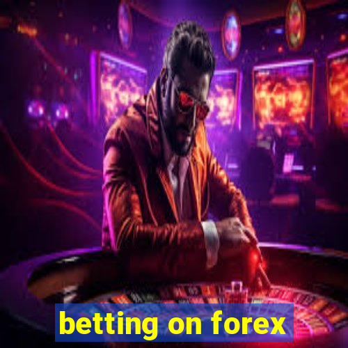 betting on forex