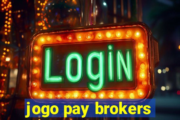 jogo pay brokers