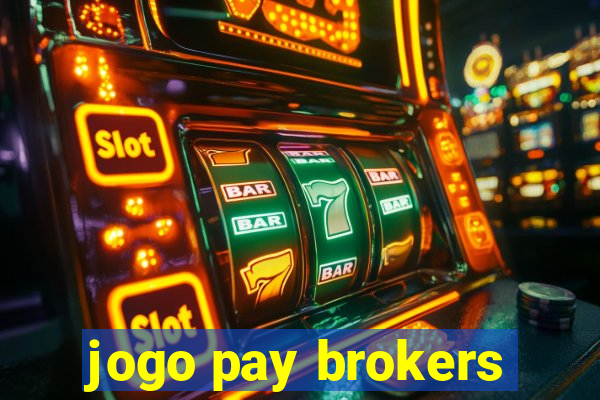 jogo pay brokers