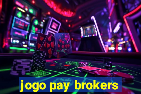 jogo pay brokers