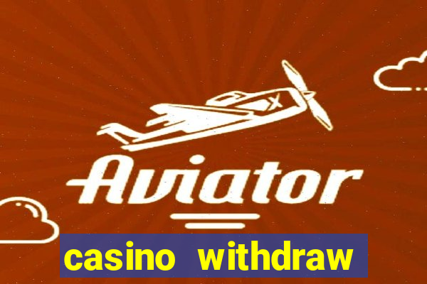 casino withdraw credit card