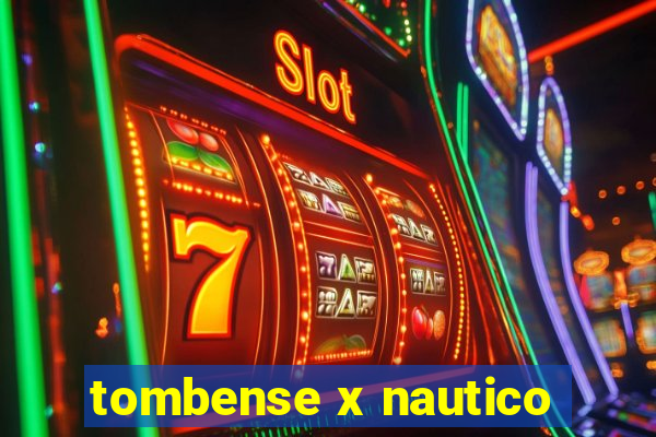 tombense x nautico