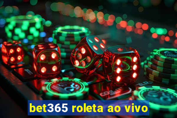 bet365 roleta ao vivo