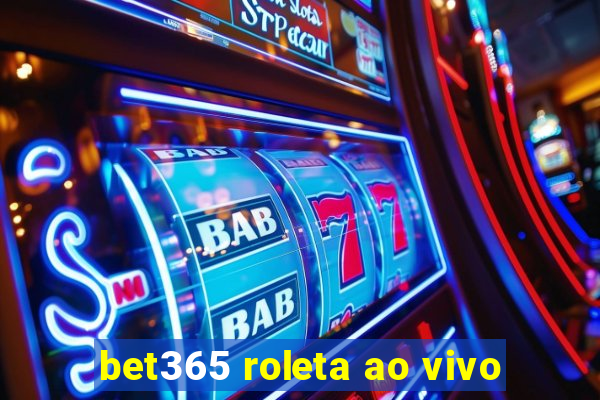 bet365 roleta ao vivo