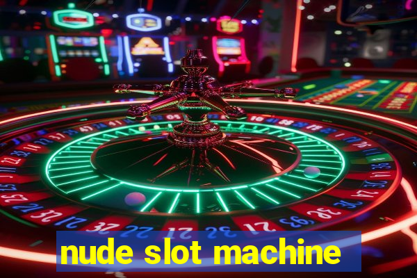 nude slot machine