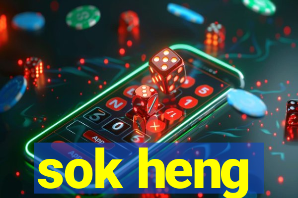 sok heng