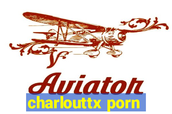 charlouttx porn