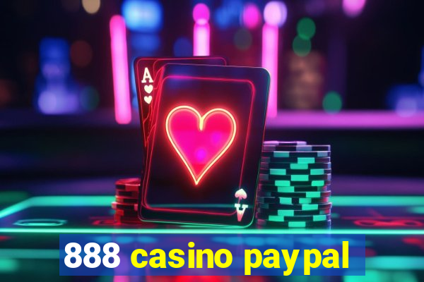 888 casino paypal