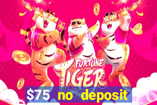 $75 no deposit bonus on sign up casino moons