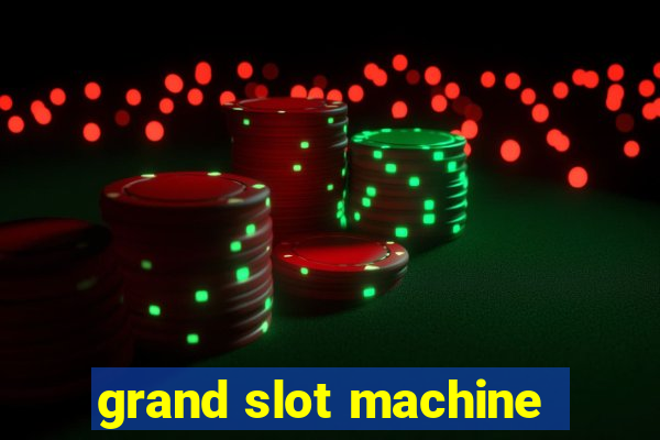 grand slot machine