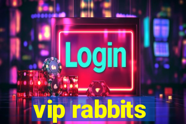 vip rabbits