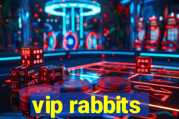 vip rabbits