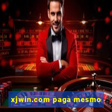 xjwin.com paga mesmo