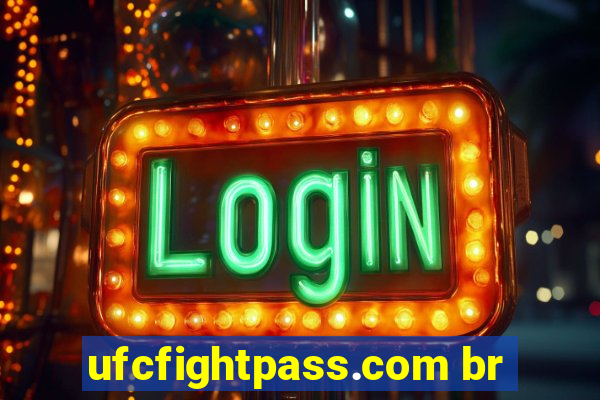 ufcfightpass.com br