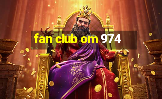 fan club om 974