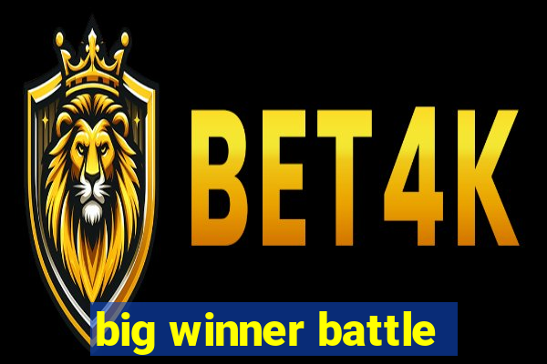 big winner battle